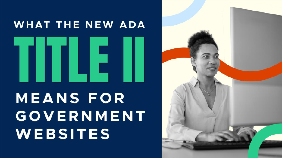 What the New ADA Title II Rule Means for Government Websites and How to Prepare